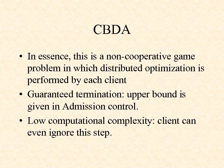 CBDA • In essence, this is a non-cooperative game problem in which distributed optimization