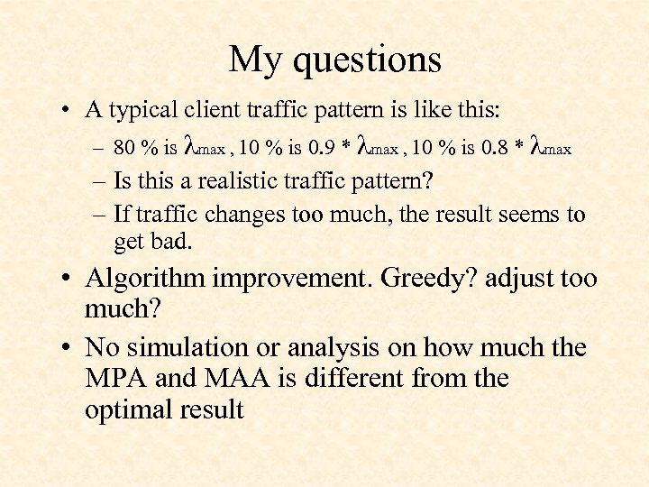 My questions • A typical client traffic pattern is like this: – 80 %