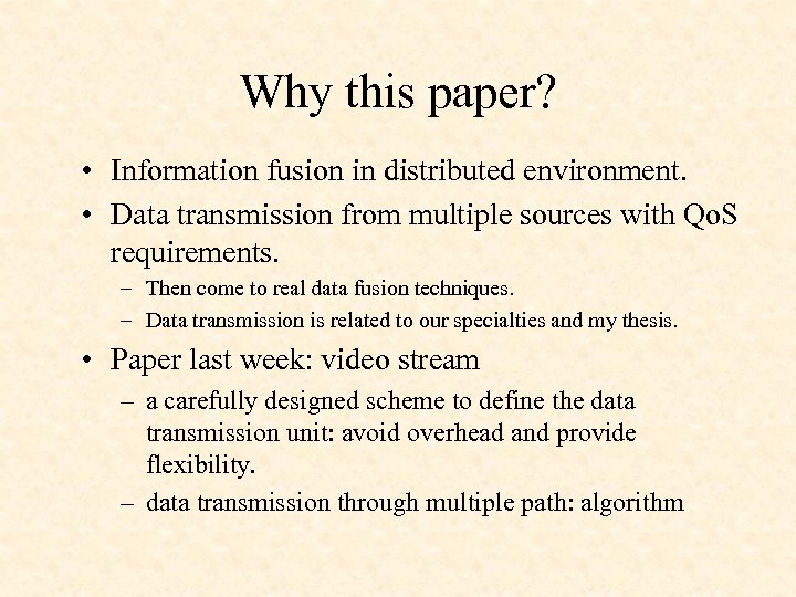 Why this paper? • Information fusion in distributed environment. • Data transmission from multiple