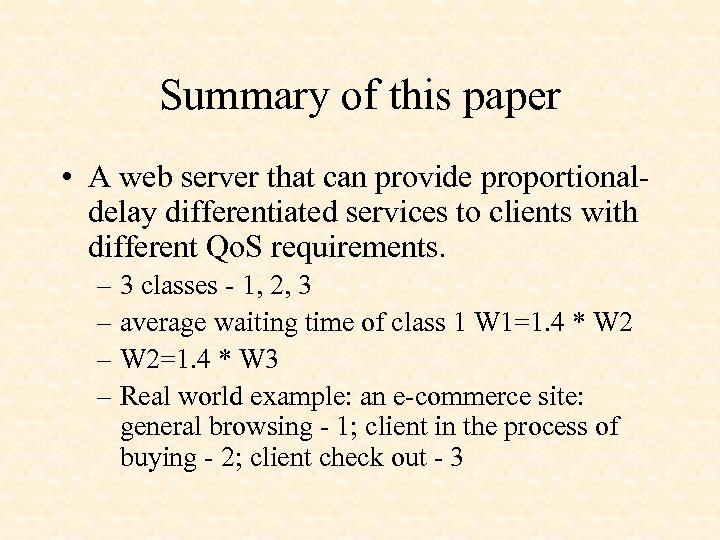 Summary of this paper • A web server that can provide proportionaldelay differentiated services