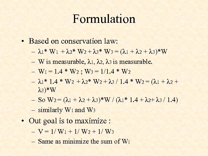 Formulation • Based on conservation law: – – λ 1* W 1 + λ