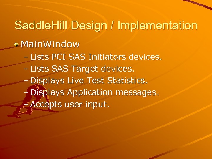 Saddle. Hill Design / Implementation Main. Window – Lists PCI SAS Initiators devices. –