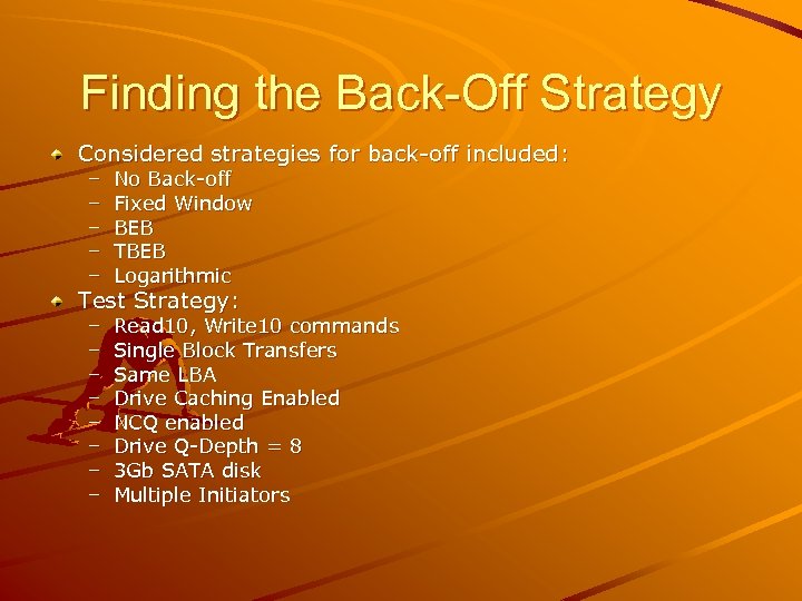 Finding the Back-Off Strategy Considered strategies for back-off included: – – – No Back-off