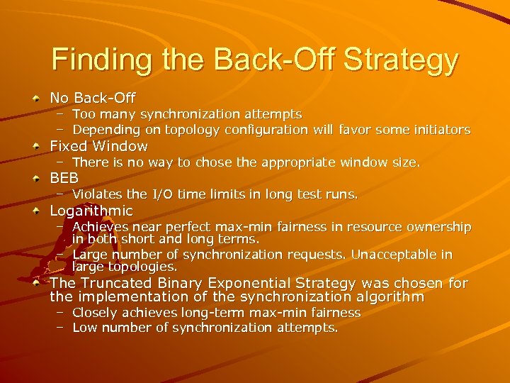 Finding the Back-Off Strategy No Back-Off – Too many synchronization attempts – Depending on