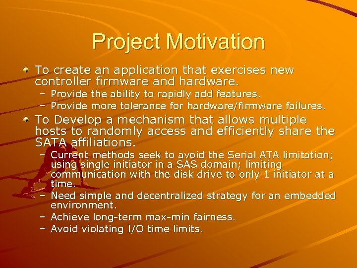 Project Motivation To create an application that exercises new controller firmware and hardware. –