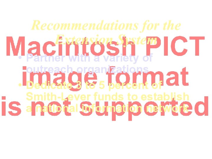 Recommendations for the Extension System • Partner with a variety of outreach organizations •