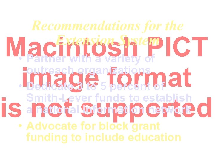 Recommendations for the Extension System • Partner with a variety of outreach organizations •