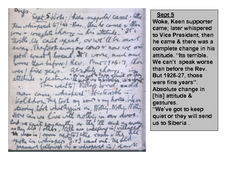 Sept 5 Woke, Keen supporter came; later whispered to Vice President, then he came