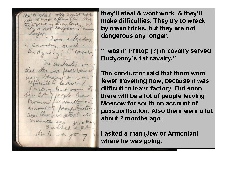 they’ll steal & wont work & they’ll make difficulties. They try to wreck by