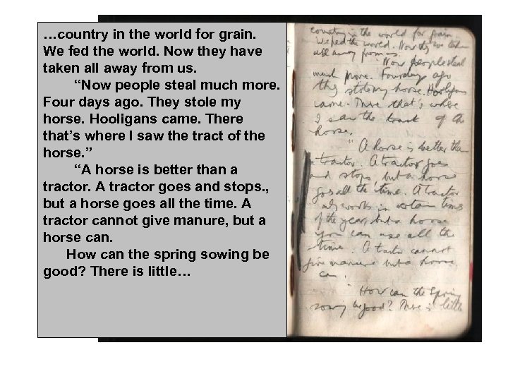 …country in the world for grain. We fed the world. Now they have taken