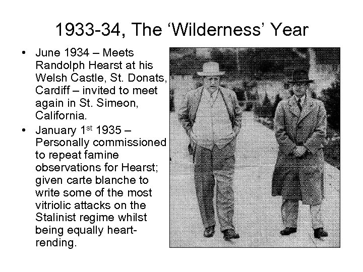 1933 -34, The ‘Wilderness’ Year • June 1934 – Meets Randolph Hearst at his