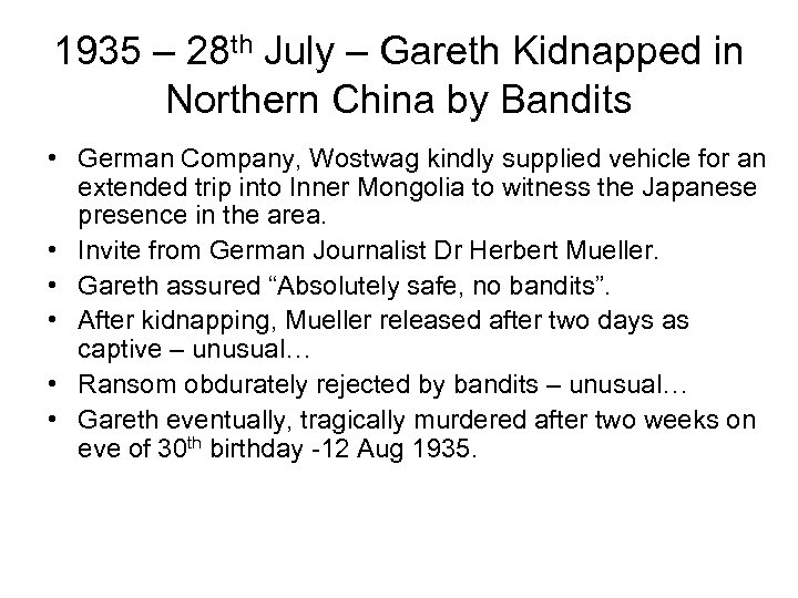 1935 – 28 th July – Gareth Kidnapped in Northern China by Bandits •