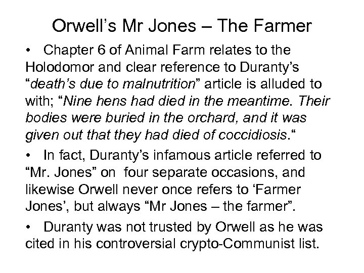 Orwell’s Mr Jones – The Farmer • Chapter 6 of Animal Farm relates to