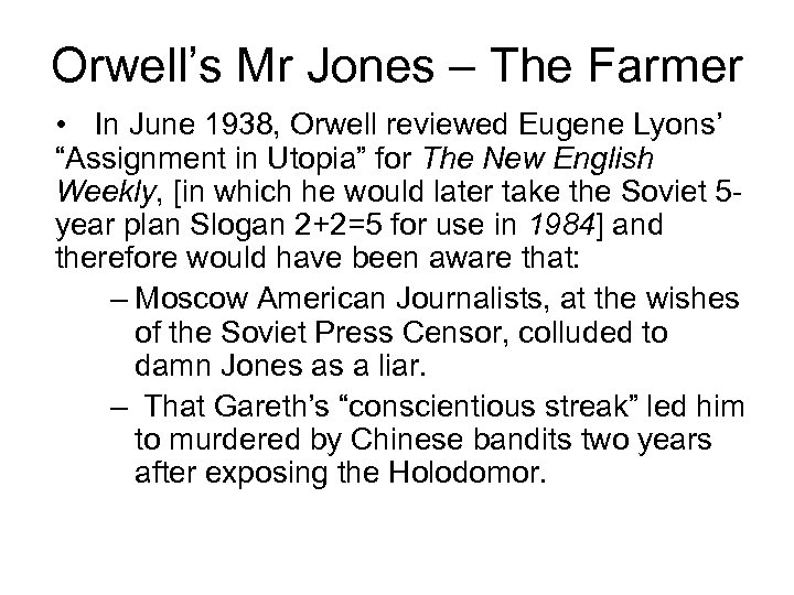 Orwell’s Mr Jones – The Farmer • In June 1938, Orwell reviewed Eugene Lyons’