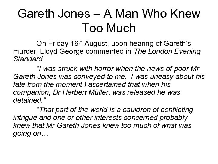 Gareth Jones – A Man Who Knew Too Much On Friday 16 th August,