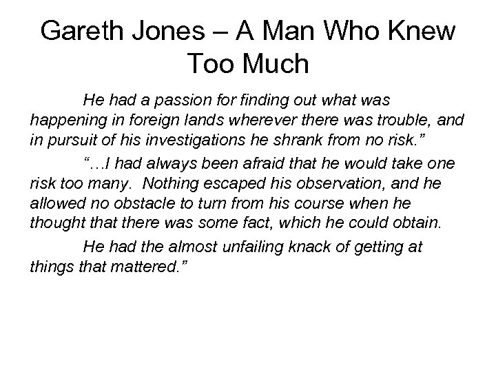 Gareth Jones – A Man Who Knew Too Much He had a passion for