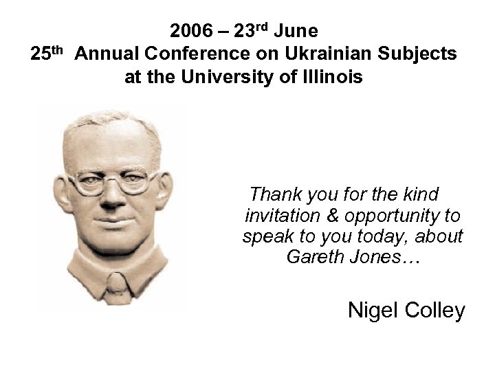 25 th 2006 – 23 rd June Annual Conference on Ukrainian Subjects at the