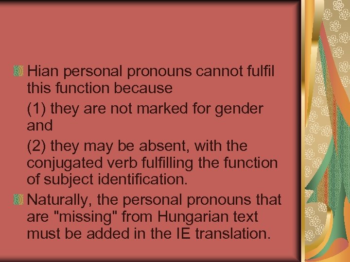 Hian personal pronouns cannot fulfil this function because (1) they are not marked for