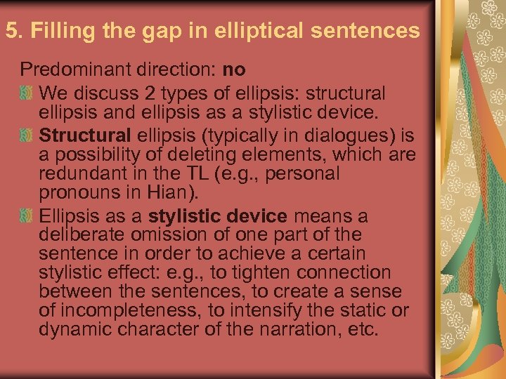 5. Filling the gap in elliptical sentences Predominant direction: no We discuss 2 types