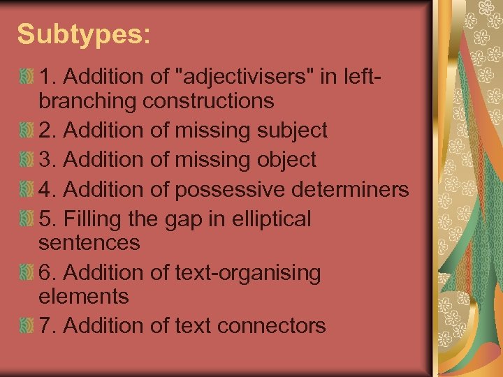 Subtypes: 1. Addition of 