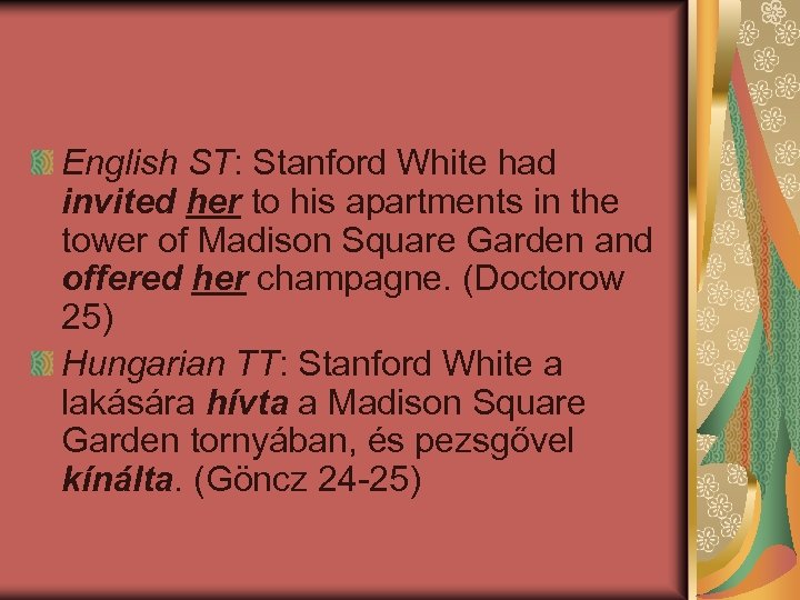 English ST: Stanford White had invited her to his apartments in the tower of