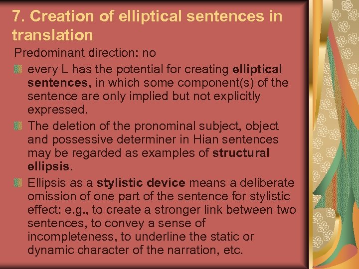 7. Creation of elliptical sentences in translation Predominant direction: no every L has the