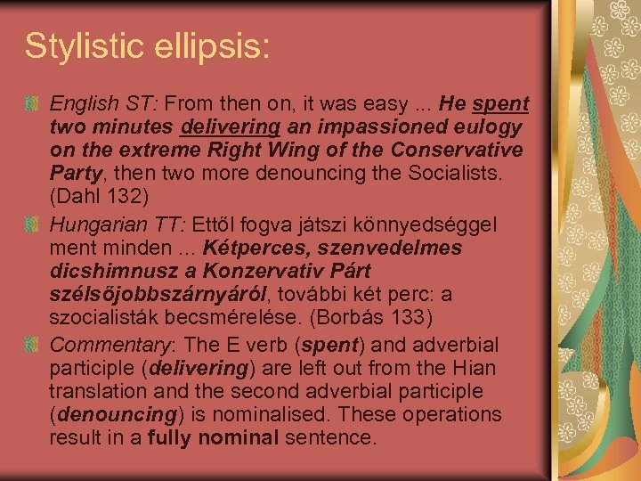 Stylistic ellipsis: English ST: From then on, it was easy. . . He spent