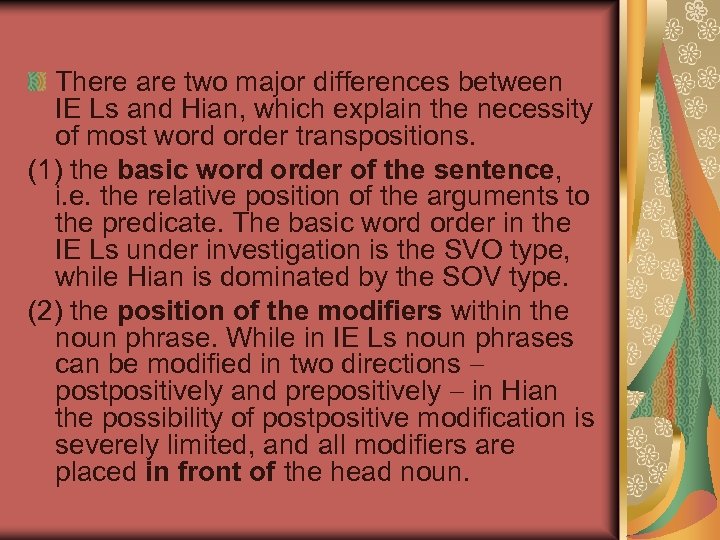 There are two major differences between IE Ls and Hian, which explain the necessity