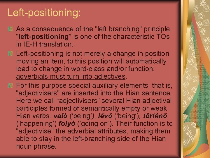 Left-positioning: As a consequence of the 