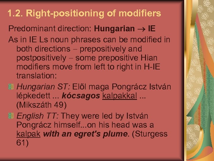 1. 2. Right-positioning of modifiers Predominant direction: Hungarian IE As in IE Ls noun