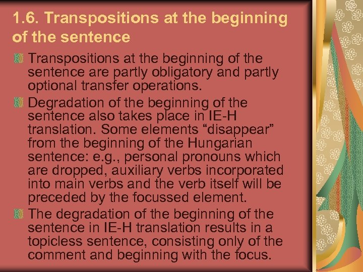 1. 6. Transpositions at the beginning of the sentence are partly obligatory and partly