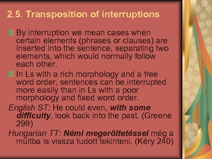 2. 5. Transposition of interruptions By interruption we mean cases when certain elements (phrases