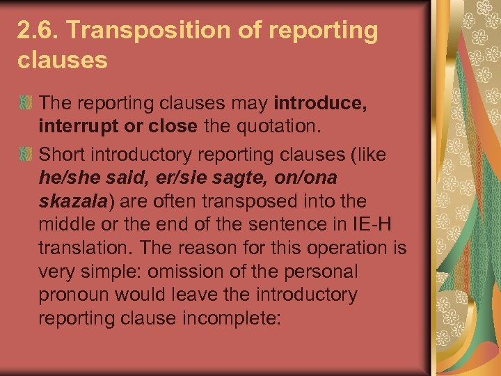 2. 6. Transposition of reporting clauses The reporting clauses may introduce, interrupt or close