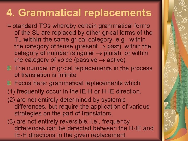 4. Grammatical replacements = standard TOs whereby certain grammatical forms of the SL are
