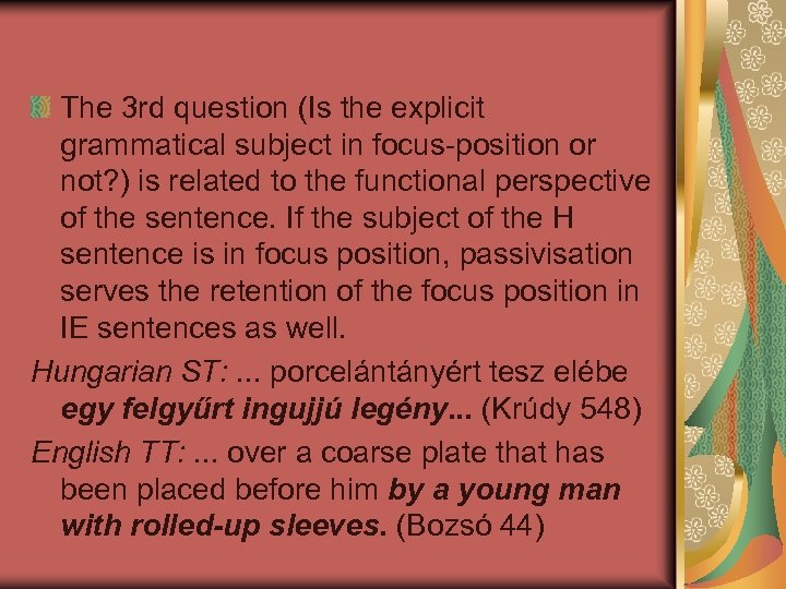 The 3 rd question (Is the explicit grammatical subject in focus-position or not? )