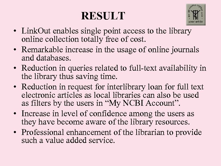 RESULT • Link. Out enables single point access to the library online collection totally