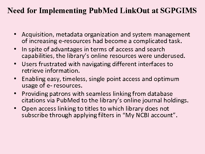 Need for Implementing Pub. Med Link. Out at SGPGIMS • Acquisition, metadata organization and