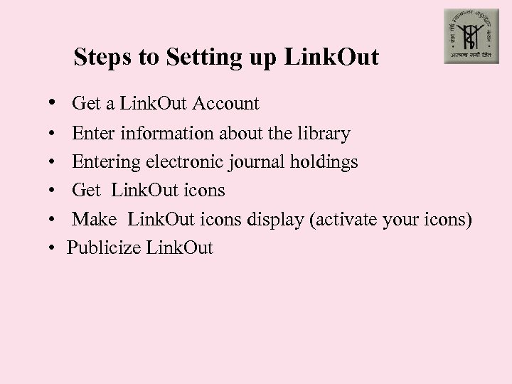 Steps to Setting up Link. Out • Get a Link. Out Account • •