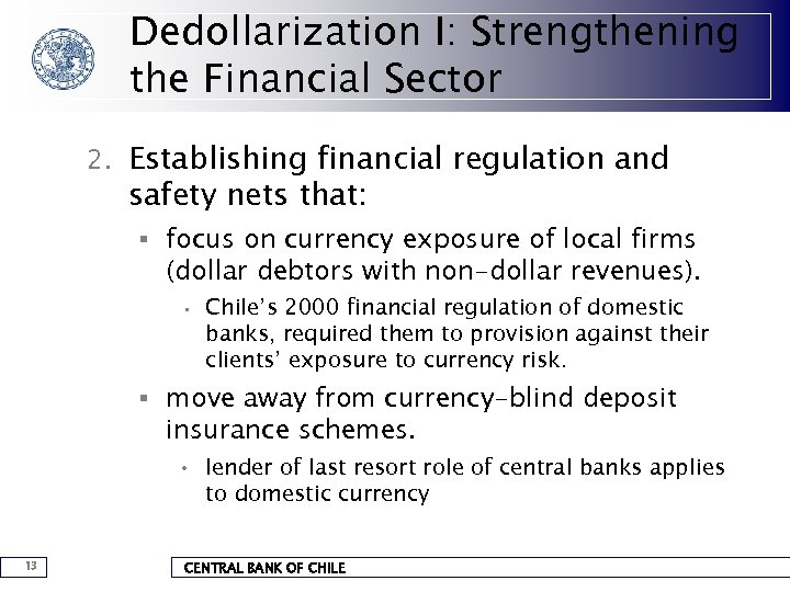 Dedollarization I: Strengthening the Financial Sector 2. Establishing financial regulation and safety nets that:
