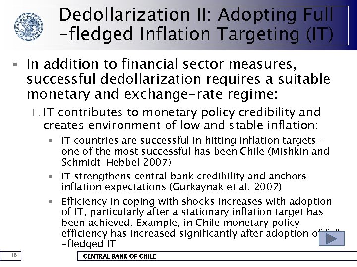 Dedollarization II: Adopting Full -fledged Inflation Targeting (IT) § In addition to financial sector