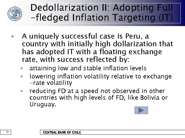 Dedollarization II: Adopting Full -fledged Inflation Targeting (IT) § A uniquely successful case is