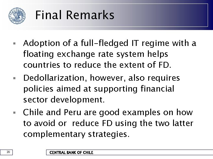 Final Remarks § Adoption of a full-fledged IT regime with a floating exchange rate
