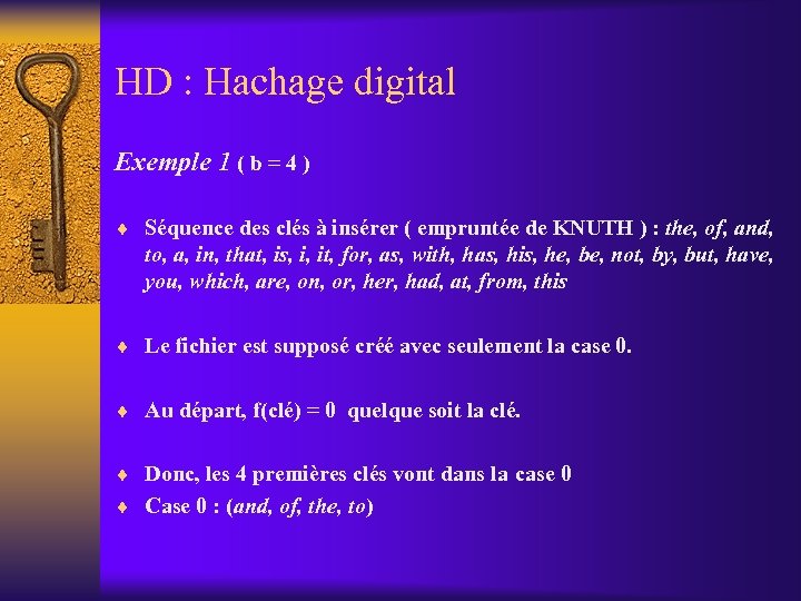 HD : Hachage digital Exemple 1 ( b = 4 ) ¨ Séquence des