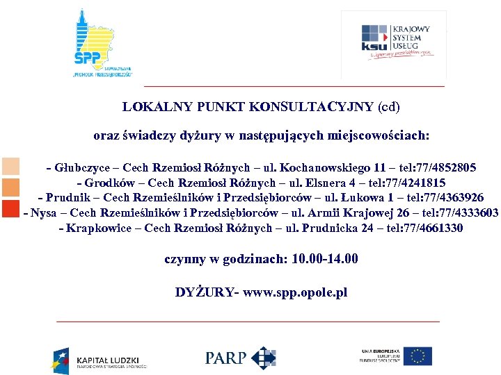 Logo ośrodka KSU LOKALNY PUNKT KONSULTACYJNY (cd) oraz świadczy dyżury w następujących miejscowościach: -