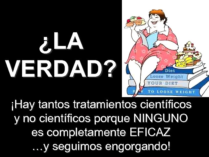 ¿LA VERDAD? ¡Hay tantos tratamientos científicos y no científicos porque NINGUNO es completamente EFICAZ