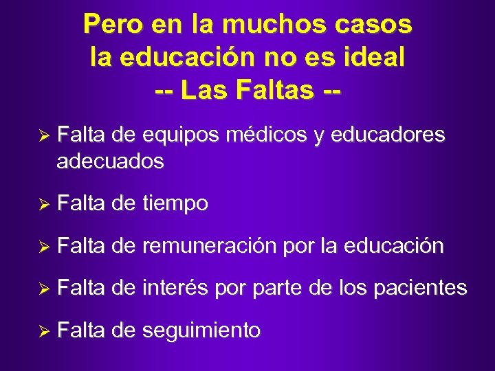 Pero en la muchos casos la educación no es ideal -- Las Faltas -Ø