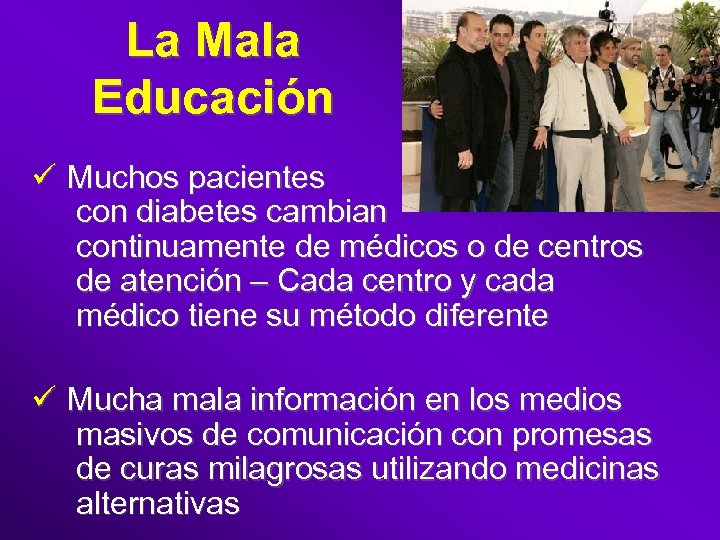 La Mala Educación ü Muchos pacientes con diabetes cambian continuamente de médicos o de