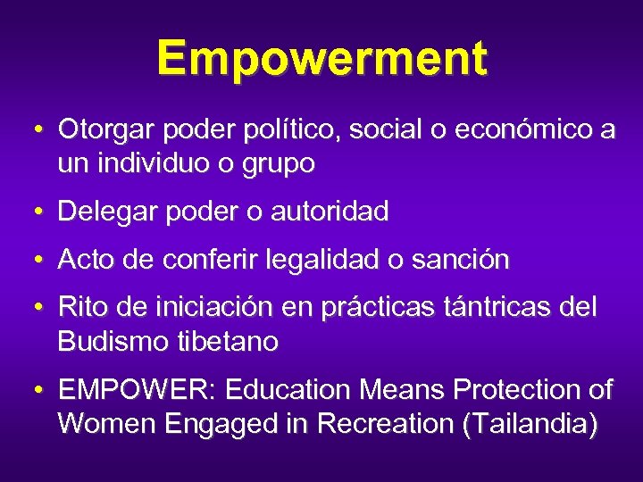 Empowerment • Otorgar poder político, social o económico a un individuo o grupo •