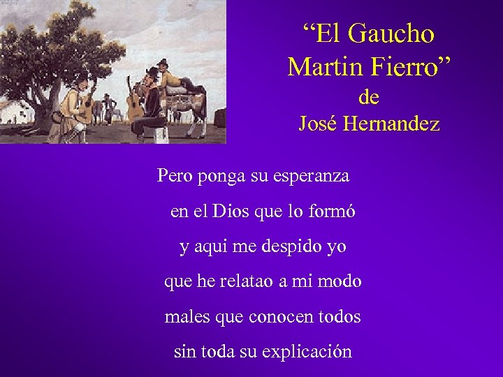 “El Gaucho Martin Fierro” de José Hernandez Pero ponga su esperanza en el Dios