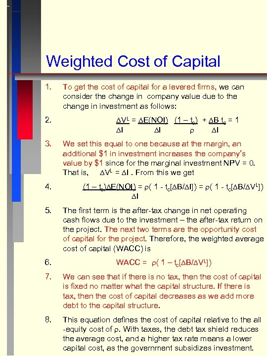 Weighted Cost of Capital 1. 2. 3. To get the cost of capital for